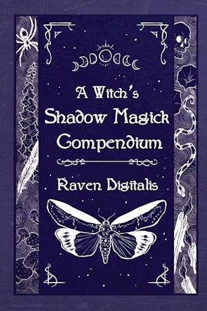 A Witch's Shadow Magick Compendium