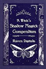 A Witch's Shadow Magick Compendium 