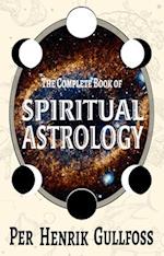 The Complete Book of Spiritual Astrology 