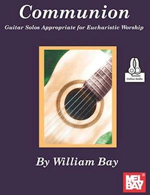 Communion: Guitar Solos Appropriate for Eucharistic Worship