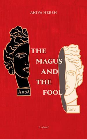 The Magus and The Fool: A Novel