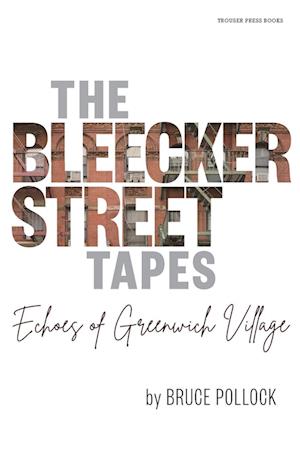 The Bleecker Street Tapes: Echoes of Greenwich Village