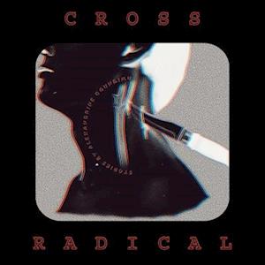 CROSS RADICAL