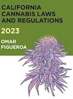 2023 California Cannabis Laws and Regulations 