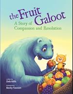 The Fruit Galoot: A Story of Compassion and Resolution 