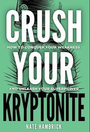 Crush Your Kryptonite