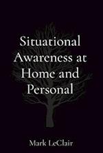 Situational Awareness at Home and Personal 