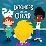 Entonces llegó Oliver