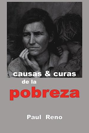 Causas Y Curas de la Pobreza