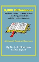 8,000 Differences Between the N.T. Greek Words of the King James Bible and the Modern Versions 