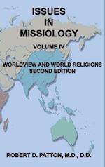 Issues In Missiology, Volume IV, Worldview and World Religions 
