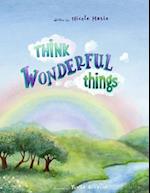 Think Wonderful Things 