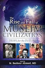 The Rise and Fall of Muslim Civilization 