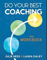 Do Your Best Coaching: The Workbook 