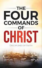 The Four Commands of Christ: Disciplines of Faith 