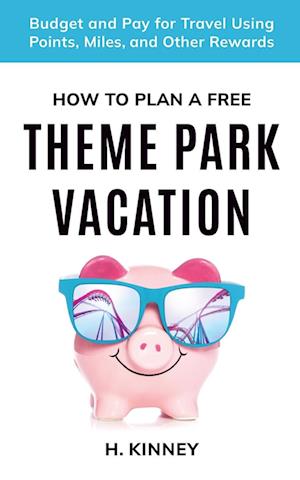 How to Plan a Free Theme Park Vacation