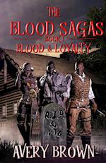 The Blood Sagas  Blood & Loyalty