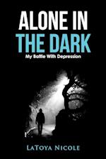 Alone In The Dark, My Battle With Depression