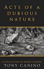 Acts of a Dubious Nature: A Collection of Short Stories