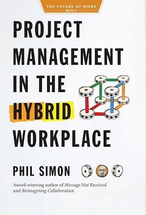 Project Management in the Hybrid Workplace