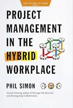 Project Management in the Hybrid Workplace 