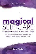 Magical Self-Care: A 21 Day Expedition to Soul Field Guide 