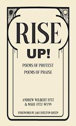 RISE UP! : POEMS OF PROTEST, POEMS OF PRAISE 