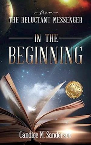 From the Reluctant Messenger: In the Beginning