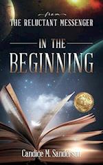 From the Reluctant Messenger: In the Beginning 