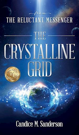 From the Reluctant Messenger: The Crystalline Grid