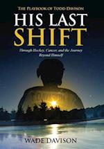 His Last Shift: The Playbook of Todd Davison 