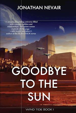 Goodbye to the Sun (Wind Tide Book 1)