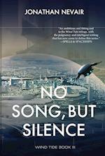 No Song, but Silence (Wind Tide Book 3) 