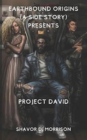 Earthbound Origins (a side story) Presents: Project David