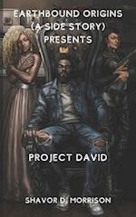 Earthbound Origins (a side story) Presents: Project David 