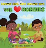 Brown Girl and Brown Boy, We Love Hobbies 