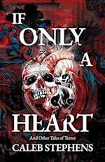 If Only A Heart and Other Tales of Terror 