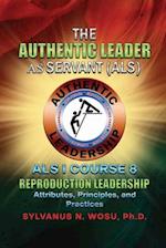 The Authentic Leader As Servant I Course 8