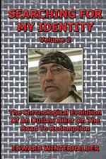 Searching For My Identity (Volume 2): The Chronological Evolution Of An Outlaw Biker On The Road To Redemption 