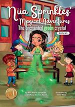 Niia Sprinkles' Magical Adventures the Enchanted Green Crystal 