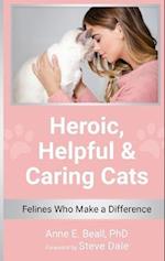 Heroic, Helpful and Caring Cats