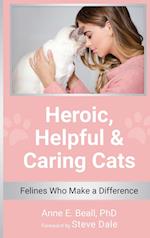 Heroic, Helpful and Caring Cats