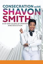 Consecration with Shavon Smith