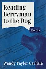 Reading Berryman to the Dog