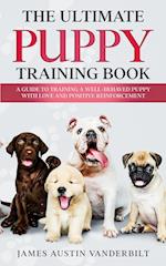 The Ultimate Puppy Training Book 