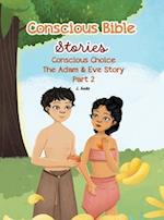 Conscious Bible Stories; Conscious Choice