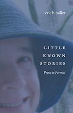 Little Known Stories: Prose in Format 