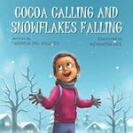 Cocoa Calling and Snowflakes Falling: A story about the very first snowfall of the season. 