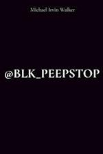 @BLK_PEEPSTOP 