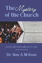 The Mystery of the Church: A Study of Ephesians: Unveiling the Church as the Body of Christ 